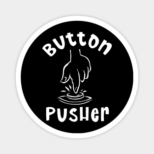 Button Pusher - Finger on the Botton Magnet